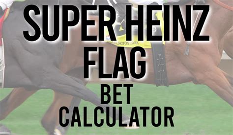 super heinz with singles bet calculator - Heinz bet calculator